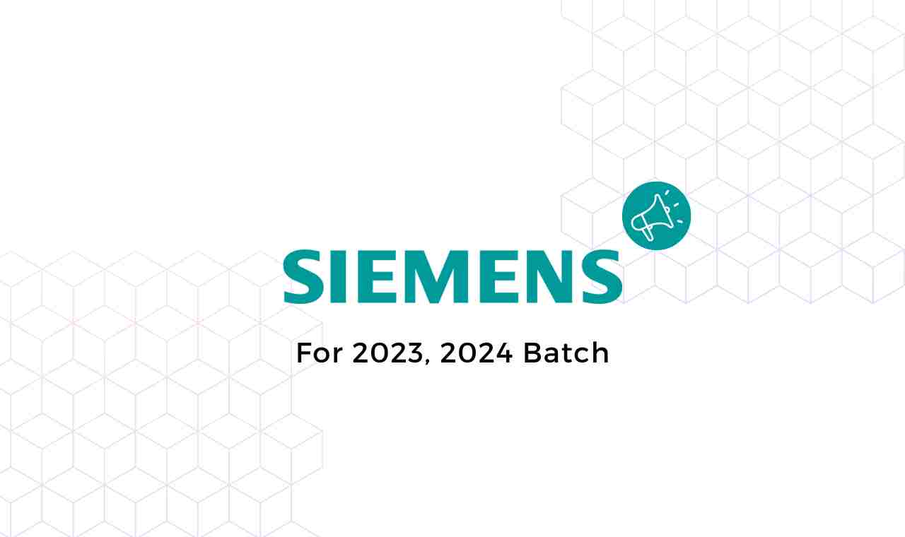 Siemens Hiring for 2023 & 2024 batch students